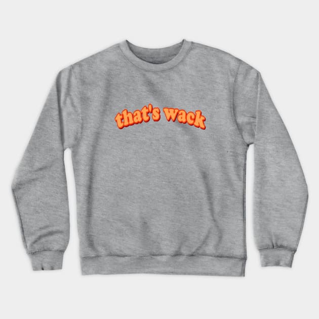 More Chill Less Wack Crewneck Sweatshirt by anjisamsons